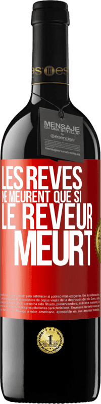 39,95 € | Vin rouge Édition RED MBE Réserve Les rêves ne meurent que si le rêveur meurt Étiquette Rouge. Étiquette personnalisable Réserve 12 Mois Récolte 2015 Tempranillo