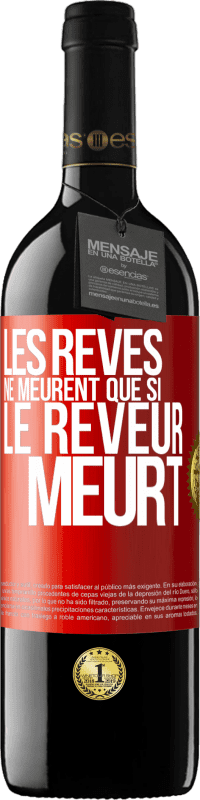 39,95 € Envoi gratuit | Vin rouge Édition RED MBE Réserve Les rêves ne meurent que si le rêveur meurt Étiquette Rouge. Étiquette personnalisable Réserve 12 Mois Récolte 2016 Tempranillo