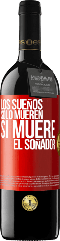 39,95 € | Vino Tinto Edición RED MBE Reserva Los sueños sólo mueren si muere el soñador Etiqueta Roja. Etiqueta personalizable Reserva 12 Meses Cosecha 2015 Tempranillo