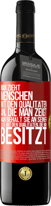 39,95 € Kostenloser Versand | Rotwein RED Ausgabe MBE Reserve Man zieht Menschen mit den Qualitäten an, die man zeigt. Man behält sie an seiner Seite mit den Qualitäten, die man besitzt Rote Markierung. Anpassbares Etikett Reserve 12 Monate Ernte 2016 Tempranillo