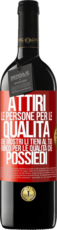 «Attiri le persone per le qualità che mostri. Li tieni al tuo fianco per le qualità che possiedi» Edizione RED MBE Riserva
