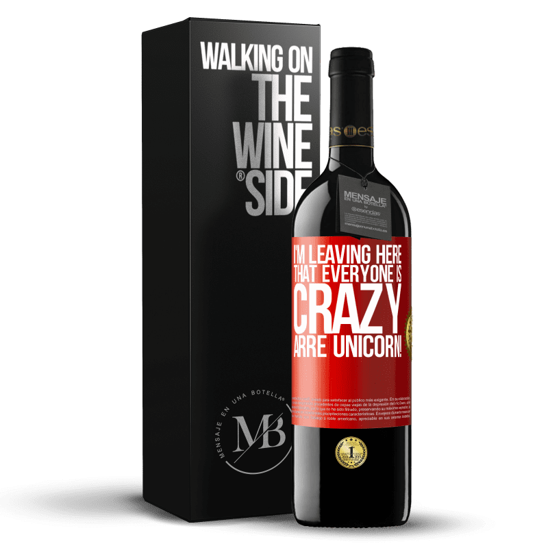 29,95 € Free Shipping | Red Wine RED Edition Crianza 6 Months I'm leaving here that everyone is crazy. Arre unicorn! Red Label. Customizable label Aging in oak barrels 6 Months Harvest 2020 Tempranillo