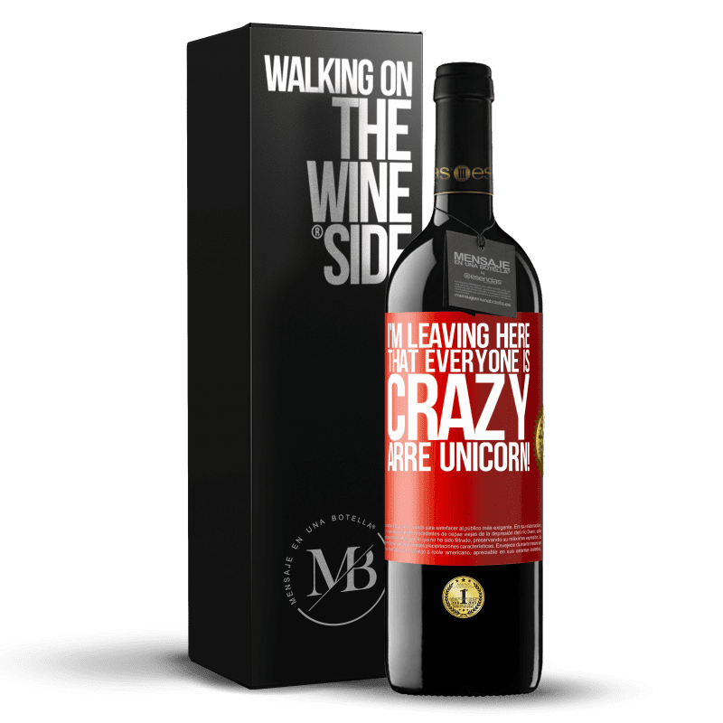 39,95 € Free Shipping | Red Wine RED Edition MBE Reserve I'm leaving here that everyone is crazy. Arre unicorn! Red Label. Customizable label Reserve 12 Months Harvest 2016 Tempranillo