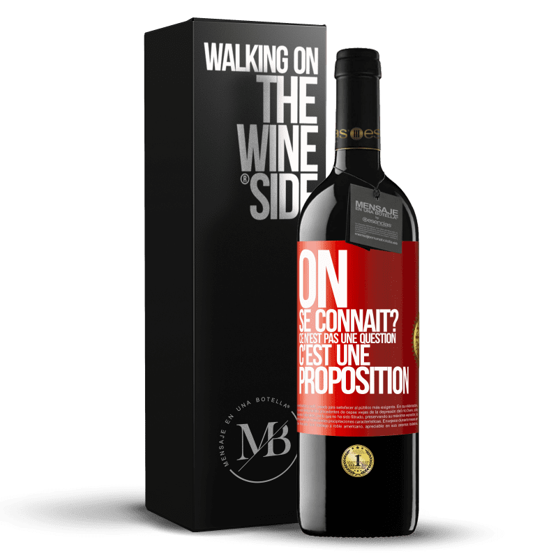 39,95 € Envoi gratuit | Vin rouge Édition RED MBE Réserve On se connaît? Ce n'est pas une question, c'est une proposition Étiquette Rouge. Étiquette personnalisable Réserve 12 Mois Récolte 2015 Tempranillo