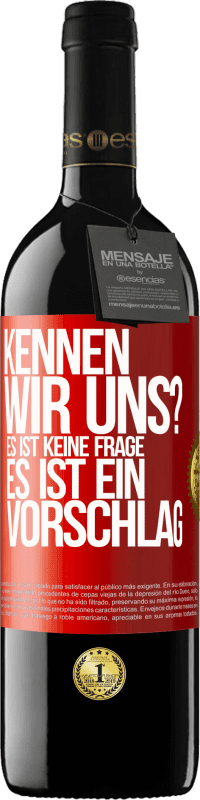 39,95 € Kostenloser Versand | Rotwein RED Ausgabe MBE Reserve Kennen wir uns? Es ist keine Frage, es ist ein Vorschlag Rote Markierung. Anpassbares Etikett Reserve 12 Monate Ernte 2016 Tempranillo