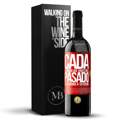 «Cada segundo que vives en el pasado, se lo robas a tu futuro» Edición RED MBE Reserva