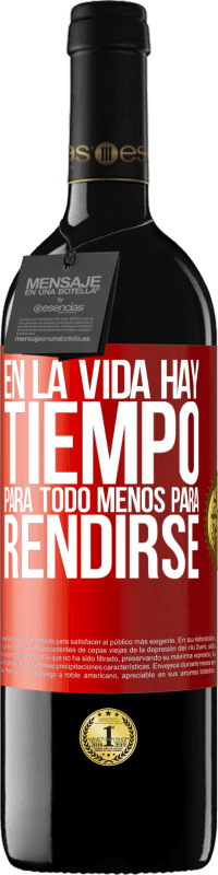 39,95 € | Vino Tinto Edición RED MBE Reserva En la vida hay tiempo para todo menos para rendirse Etiqueta Roja. Etiqueta personalizable Reserva 12 Meses Cosecha 2016 Tempranillo
