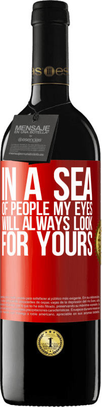 39,95 € 送料無料 | 赤ワイン REDエディション MBE 予約する 人の海では、私の目はいつもあなたの目を探す 赤いタグ. カスタマイズ可能なラベル 予約する 12 月 収穫 2014 Tempranillo