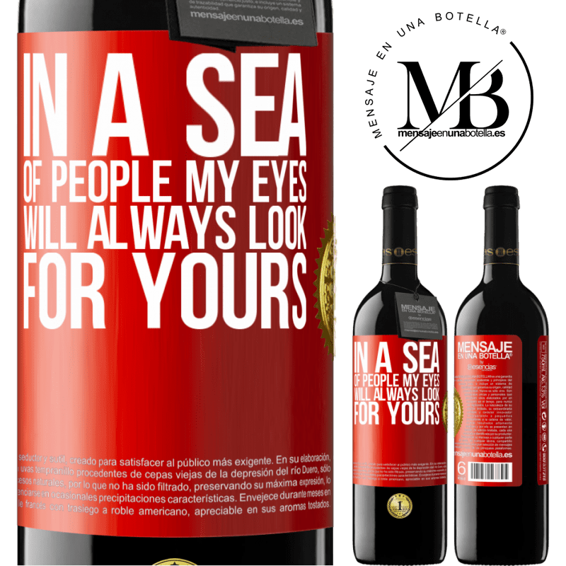 24,95 € Free Shipping | Red Wine RED Edition Crianza 6 Months In a sea of ​​people my eyes will always look for yours Red Label. Customizable label Aging in oak barrels 6 Months Harvest 2019 Tempranillo