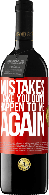 «Mistakes I take you don't happen to me again» RED Edition MBE Reserve