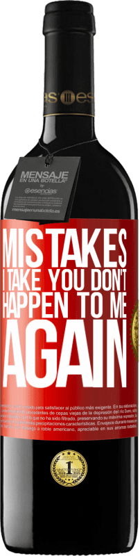 39,95 € Free Shipping | Red Wine RED Edition MBE Reserve Mistakes I take you don't happen to me again Red Label. Customizable label Reserve 12 Months Harvest 2016 Tempranillo