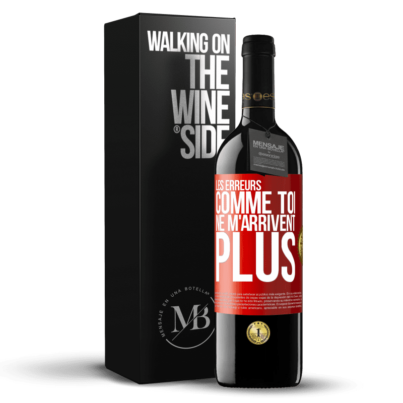 39,95 € Envoi gratuit | Vin rouge Édition RED MBE Réserve Les erreurs comme toi, ne m'arrivent plus Étiquette Rouge. Étiquette personnalisable Réserve 12 Mois Récolte 2015 Tempranillo