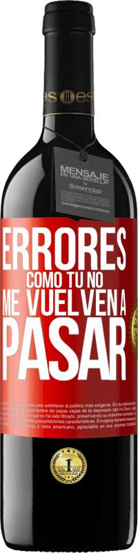 39,95 € Envío gratis | Vino Tinto Edición RED MBE Reserva Errores tomo tú no me vuelven a pasar Etiqueta Roja. Etiqueta personalizable Reserva 12 Meses Cosecha 2015 Tempranillo