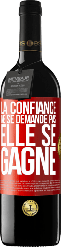 39,95 € | Vin rouge Édition RED MBE Réserve La confiance ne se demande pas, elle se gagne Étiquette Rouge. Étiquette personnalisable Réserve 12 Mois Récolte 2015 Tempranillo