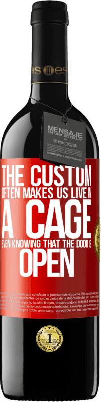 «The custom often makes us live in a cage even knowing that the door is open» RED Edition MBE Reserve