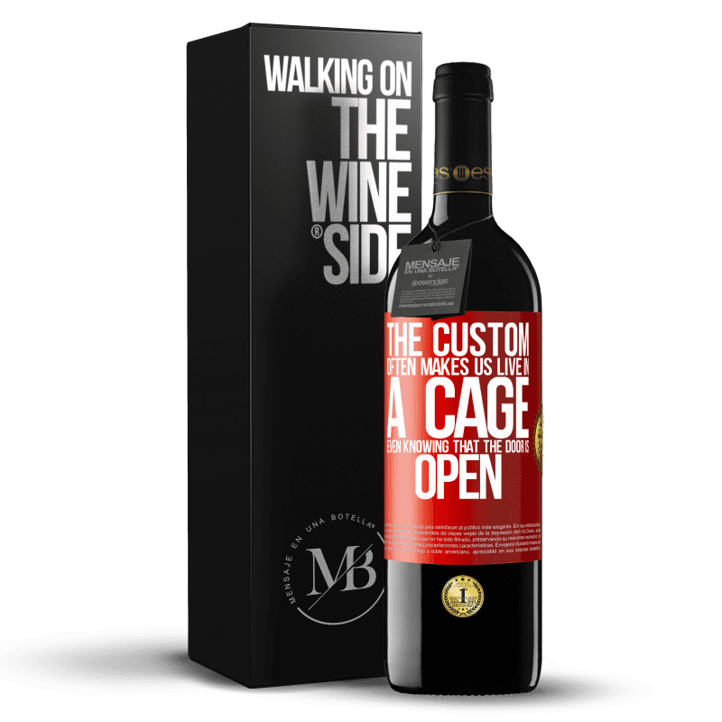 39,95 € Free Shipping | Red Wine RED Edition MBE Reserve The custom often makes us live in a cage even knowing that the door is open Red Label. Customizable label Reserve 12 Months Harvest 2015 Tempranillo