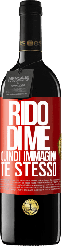 39,95 € | Vino rosso Edizione RED MBE Riserva Rido di me, quindi immagina te stesso Etichetta Rossa. Etichetta personalizzabile Riserva 12 Mesi Raccogliere 2015 Tempranillo