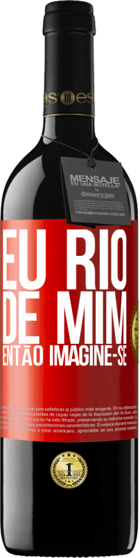 «Eu rio de mim, então imagine-se» Edição RED MBE Reserva