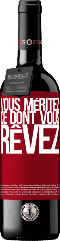 39,95 € Envoi gratuit | Vin rouge Édition RED MBE Réserve Vous méritez ce dont vous rêvez Étiquette Rouge. Étiquette personnalisable Réserve 12 Mois Récolte 2016 Tempranillo
