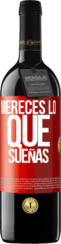 39,95 € Envío gratis | Vino Tinto Edición RED MBE Reserva Mereces lo que sueñas Etiqueta Roja. Etiqueta personalizable Reserva 12 Meses Cosecha 2016 Tempranillo