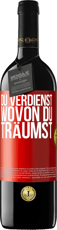 39,95 € | Rotwein RED Ausgabe MBE Reserve Du verdienst, wovon du träumst Rote Markierung. Anpassbares Etikett Reserve 12 Monate Ernte 2015 Tempranillo