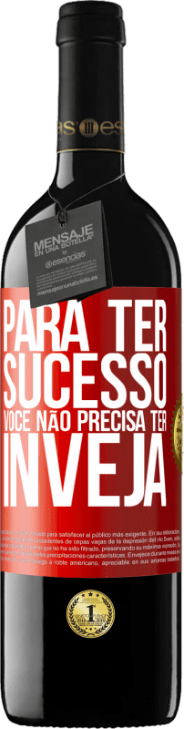 39,95 € | Vinho tinto Edição RED MBE Reserva Para ter sucesso, você não precisa ter inveja Etiqueta Vermelha. Etiqueta personalizável Reserva 12 Meses Colheita 2015 Tempranillo