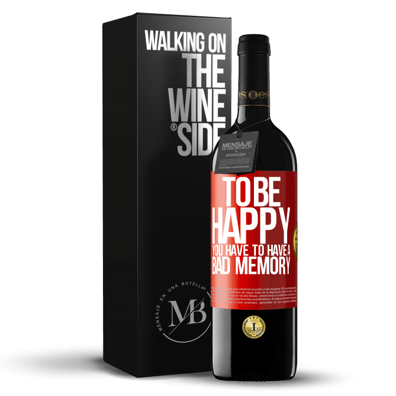 24,95 € Free Shipping | Red Wine RED Edition Crianza 6 Months To be happy you have to have a bad memory Red Label. Customizable label Aging in oak barrels 6 Months Harvest 2019 Tempranillo