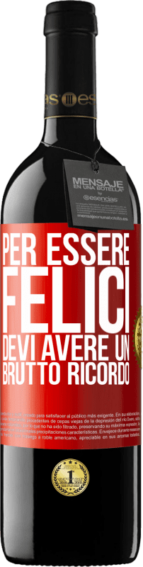 39,95 € Spedizione Gratuita | Vino rosso Edizione RED MBE Riserva Per essere felici devi avere un brutto ricordo Etichetta Rossa. Etichetta personalizzabile Riserva 12 Mesi Raccogliere 2016 Tempranillo