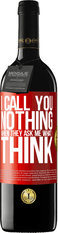 39,95 € Free Shipping | Red Wine RED Edition MBE Reserve I call you nothing when they ask me what I think Red Label. Customizable label Reserve 12 Months Harvest 2014 Tempranillo