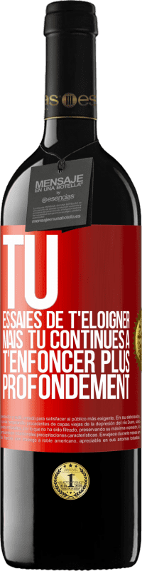 «Tu essaies de t'éloigner mais tu continues à t'enfoncer plus profondément» Édition RED MBE Réserve