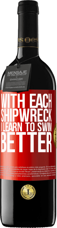 39,95 € 免费送货 | 红酒 RED版 MBE 预订 每次沉船，我都会学会游泳得更好 红色标签. 可自定义的标签 预订 12 个月 收成 2014 Tempranillo