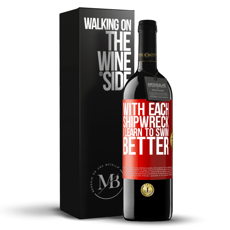 39,95 € Free Shipping | Red Wine RED Edition MBE Reserve With each shipwreck I learn to swim better Red Label. Customizable label Reserve 12 Months Harvest 2013 Tempranillo