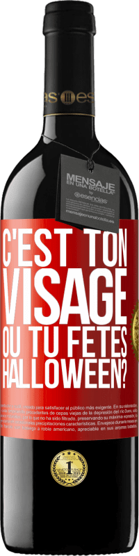 39,95 € | Vin rouge Édition RED MBE Réserve C'est ton visage ou tu fêtes Halloween? Étiquette Rouge. Étiquette personnalisable Réserve 12 Mois Récolte 2015 Tempranillo