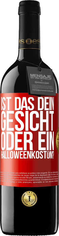 39,95 € Kostenloser Versand | Rotwein RED Ausgabe MBE Reserve Ist das dein Gesicht oder ein Halloweenkostüm? Rote Markierung. Anpassbares Etikett Reserve 12 Monate Ernte 2016 Tempranillo