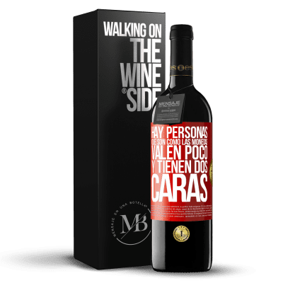 «Hay personas que son como las monedas. Valen poco y tienen dos caras» Edición RED MBE Reserva