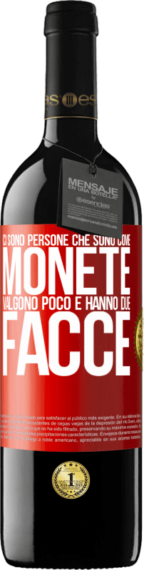 39,95 € Spedizione Gratuita | Vino rosso Edizione RED MBE Riserva Ci sono persone che sono come monete. Valgono poco e hanno due facce Etichetta Rossa. Etichetta personalizzabile Riserva 12 Mesi Raccogliere 2016 Tempranillo