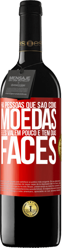 39,95 € Envio grátis | Vinho tinto Edição RED MBE Reserva Há pessoas que são como moedas. Eles valem pouco e têm duas faces Etiqueta Vermelha. Etiqueta personalizável Reserva 12 Meses Colheita 2014 Tempranillo