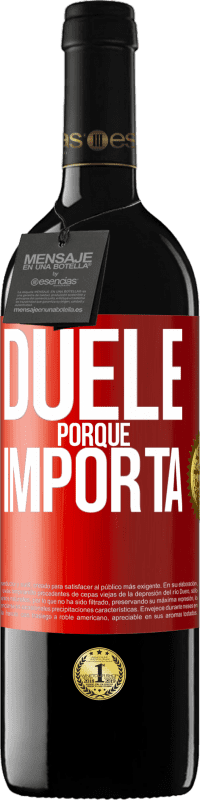 39,95 € | Vino Tinto Edición RED MBE Reserva Duele porque importa Etiqueta Roja. Etiqueta personalizable Reserva 12 Meses Cosecha 2014 Tempranillo