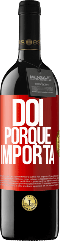 39,95 € Envio grátis | Vinho tinto Edição RED MBE Reserva Dói porque importa Etiqueta Vermelha. Etiqueta personalizável Reserva 12 Meses Colheita 2015 Tempranillo