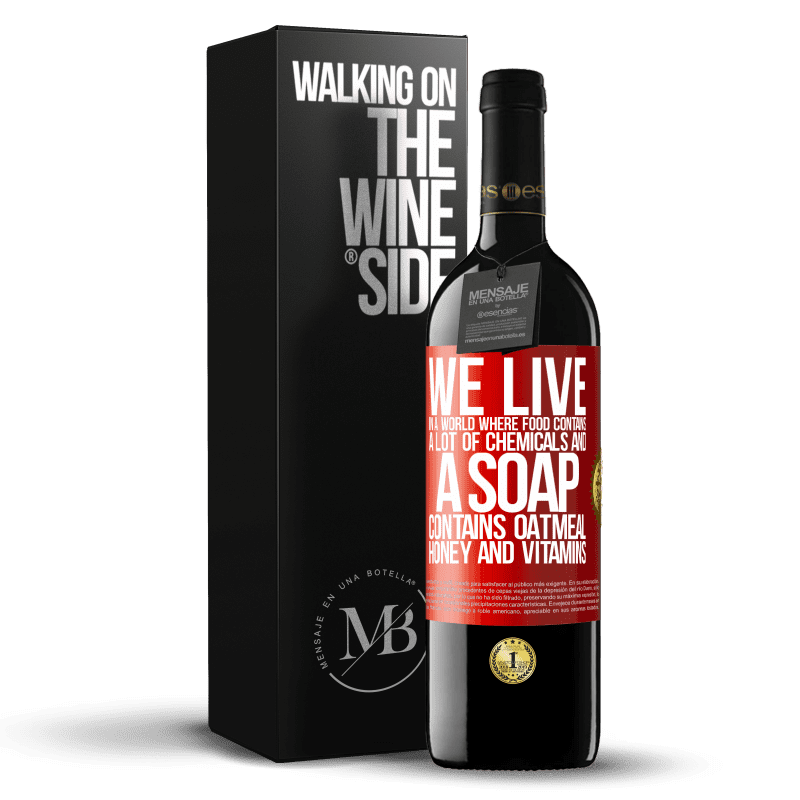 39,95 € Free Shipping | Red Wine RED Edition MBE Reserve We live in a world where food contains a lot of chemicals and a soap contains oatmeal, honey and vitamins Red Label. Customizable label Reserve 12 Months Harvest 2016 Tempranillo