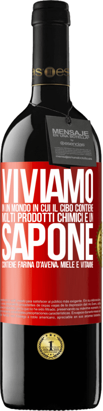 39,95 € | Vino rosso Edizione RED MBE Riserva Viviamo in un mondo in cui il cibo contiene molti prodotti chimici e un sapone contiene farina d'avena, miele e vitamine Etichetta Rossa. Etichetta personalizzabile Riserva 12 Mesi Raccogliere 2015 Tempranillo