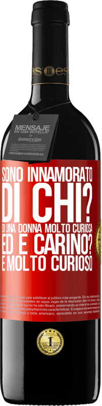 39,95 € Spedizione Gratuita | Vino rosso Edizione RED MBE Riserva Sono innamorato Di chi? Di una donna molto curiosa. Ed è carino? È molto curioso Etichetta Rossa. Etichetta personalizzabile Riserva 12 Mesi Raccogliere 2015 Tempranillo