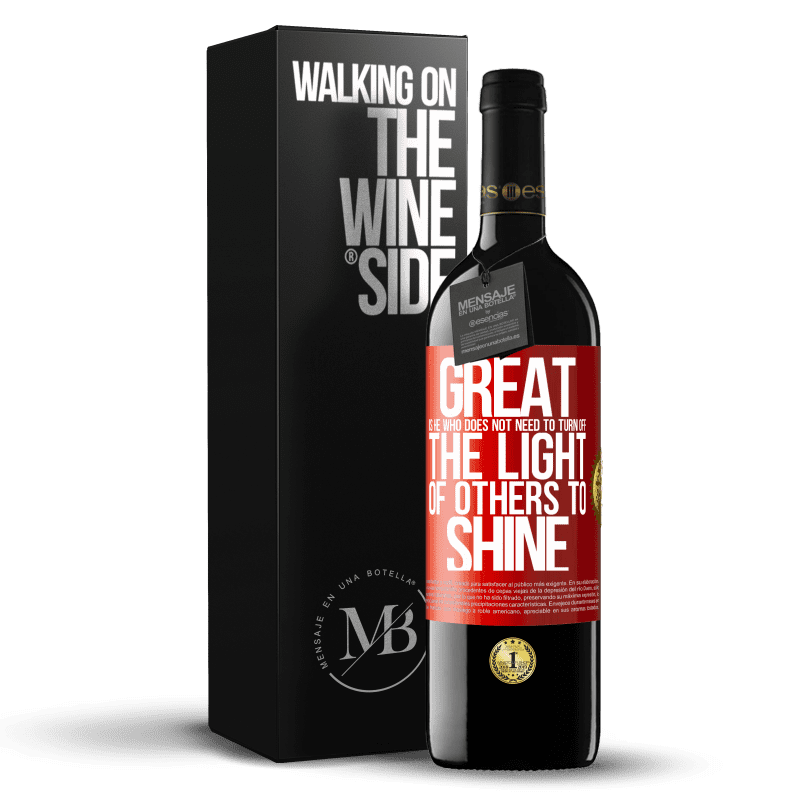 29,95 € Free Shipping | Red Wine RED Edition Crianza 6 Months Great is he who does not need to turn off the light of others to shine Red Label. Customizable label Aging in oak barrels 6 Months Harvest 2020 Tempranillo