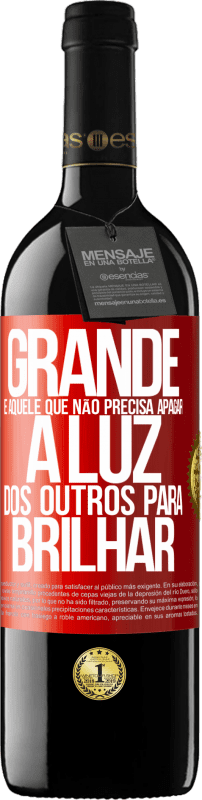 39,95 € | Vinho tinto Edição RED MBE Reserva Grande é aquele que não precisa apagar a luz dos outros para brilhar Etiqueta Vermelha. Etiqueta personalizável Reserva 12 Meses Colheita 2016 Tempranillo
