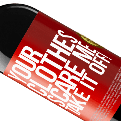 Unique & Personal Expressions. «Your clothes scare me. Take it off!» RED Edition MBE Reserve
