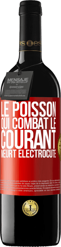 39,95 € | Vin rouge Édition RED MBE Réserve Le poisson qui combat le courant meurt électrocuté Étiquette Rouge. Étiquette personnalisable Réserve 12 Mois Récolte 2016 Tempranillo