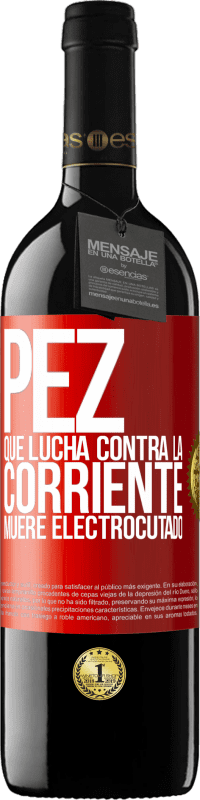 39,95 € | Vino Tinto Edición RED MBE Reserva Pez que lucha contra la corriente, muere electrocutado Etiqueta Roja. Etiqueta personalizable Reserva 12 Meses Cosecha 2015 Tempranillo