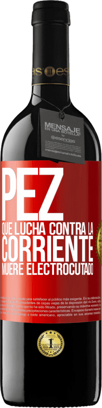 39,95 € | Vino Tinto Edición RED MBE Reserva Pez que lucha contra la corriente, muere electrocutado Etiqueta Roja. Etiqueta personalizable Reserva 12 Meses Cosecha 2016 Tempranillo