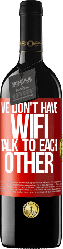 «私たちはWiFiを持っていません、お互いに話します» REDエディション MBE 予約する