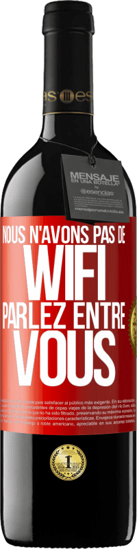 39,95 € Envoi gratuit | Vin rouge Édition RED MBE Réserve Nous n'avons pas de WiFi, parlez entre vous Étiquette Rouge. Étiquette personnalisable Réserve 12 Mois Récolte 2016 Tempranillo